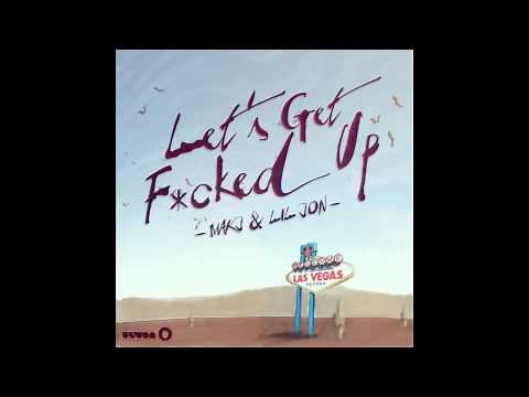 MAKJ & Lil Jon - Let's Get F*cked Up [Cover Art]