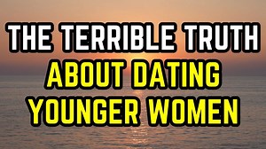 The Terrible Truth About Dating Younger Women (Age Gap Dating Advice For Older Men) | Joyanima