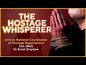 The Hostage Whisperer | Inside SAPS' Elite Negotiation Unit with Dr Ernst Strydom
