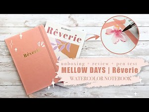 MELLOW DAYS Notebook review + pen testing | Rêverie watercolor 160 gsm Bullet Journal