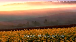 Gregorian - I'll Find My Way Home