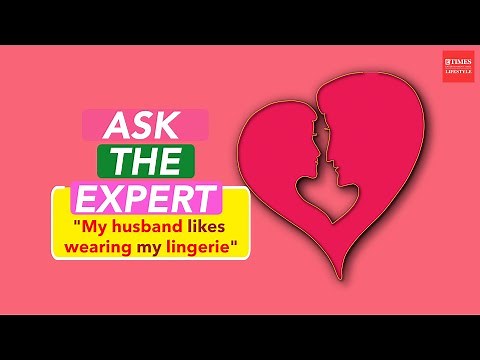 Ask the Expert: "My husband likes wearing my lingerie"