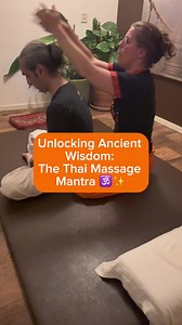 Unlocking Ancient Wisdom: The Thai Massage Mantra ️✨ Discover the...