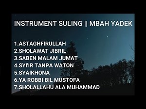 SHOLAWAT FULL ALBUM INSTRUMEN SULING || MBAH YADEK