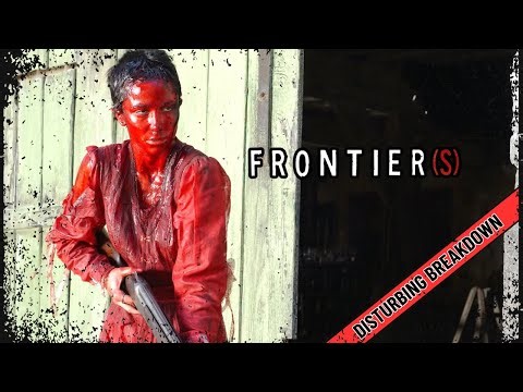 Frontier(s) (2007) | Disturbing Movie Breakdown