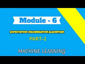 Expectation-Maximization Algorithm PART-1