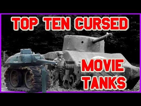 Top Ten CURSED Movie Tanks