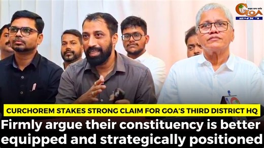 Curchorem stakes strong claim for Goa’s third district HQ. Firmly argue their constituency is better equipped and strategically positioned #Goa #GoaNews #ThirdDistrict #Curchorem #Firm #Decision | In Goa 24x7
