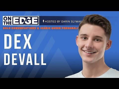 On The EDGE: Dex Devall