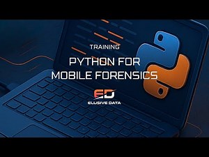 Elusive Data | Python for Mobile Forensics | Build Custom Tools & Automate Data Parsing