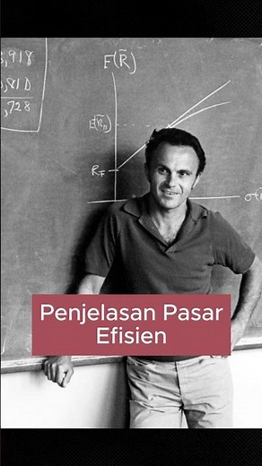 Explanation of the Efficient Market Hypothesis (EMH) by Eugene Fama