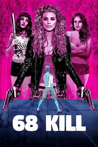 68 Kill - Película 2017 - Cine.com