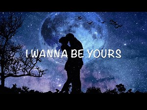 Arctic Monkeys - I Wanna Be Yours || I Wanna Be Yours (Lyrics) || Unplugged Soul