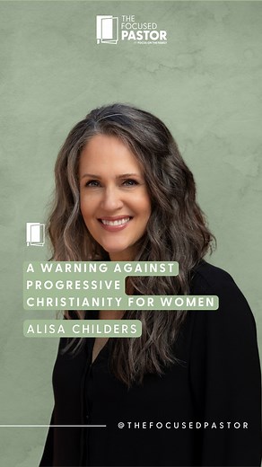 A Warning Against Progressive Christianity for Women | Alisa Childers #progressive #christian #values #women #pastor #thefocusedpastor | The Focused Pastor