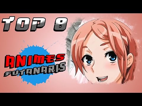 ¡8 Animes H futanaris!
