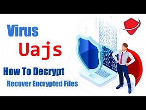 Uajs Virus (ransomware) | How To Decrypt .uajs files | Uajs Files Recovery