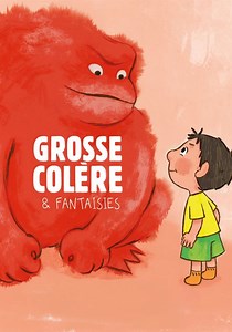 Regarder Grosse Colère et Fantaisies en streaming