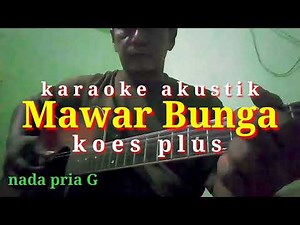 Mawar Bunga Koes Plus - Karaoke Akustik ( nada pria G)