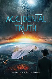 Accidental Truth - UFO Revelations Trailer