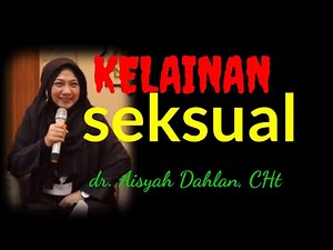 Kajian dr. Aisyah Dahlan // KELAINAN SEKSUAL