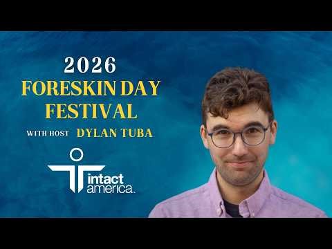 Intact America's 2026 Foreskin Day Presentation with host Dylan Tuba