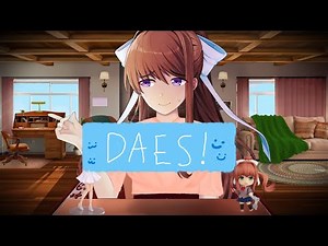 (Monika after story) Monika finally see my friend DaEs