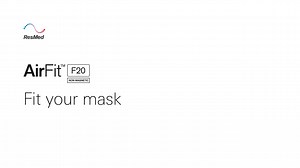 ResMed AirFit F20 Non-magnetic: Fit your mask - HCP Video Gallery Portal - ResMed