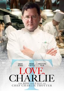 Love, Charlie: The Rise and Fall of Chef Charlie Trotter
