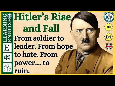 The Rise and Fall of Hitler || English Story for Learning || B1 Level