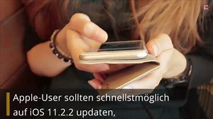 iOS-Update 11.2.2: Warum Sie unbedingt updaten sollten