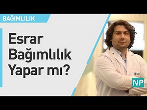 Esrar Bağımlılık Yapar mı?