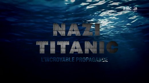 2e Guerre Mondiale - Nazi Titanic, incroyable propagande #1