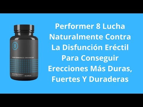 Performer 8 Pastillas Para Erección y Problemas de Disfunción Erectil y Durar Más en la Cama