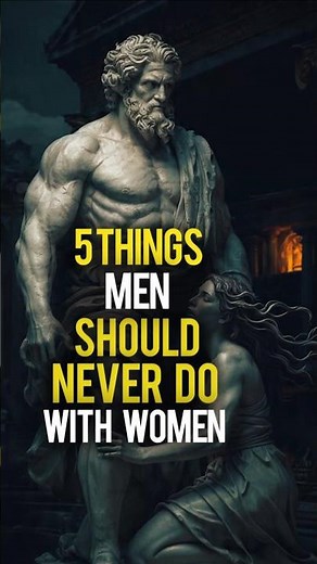 5 Things a Stoic Man Never Does With Women | Stoicism