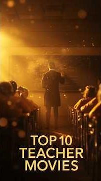 Top 10 Teacher Movies