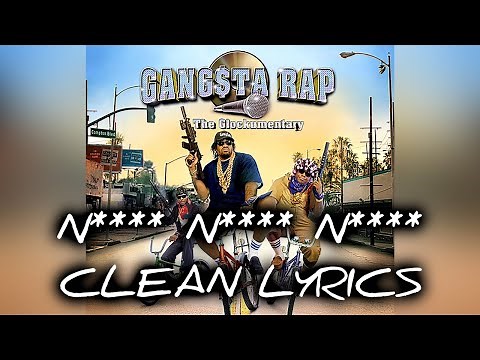Gangsta Rap - N**** N**** N**** (Clean Lyrics)