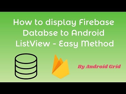 How to display Firebase Database to ListView in Android - Android Grid