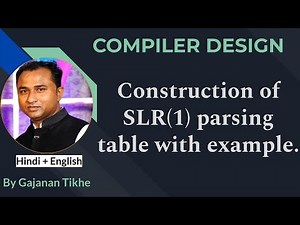 Construction of SLR(1) Parsing Table | Compiler Design
