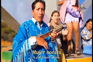 EDWIN ADRIAN mujer bonita | Charanguito