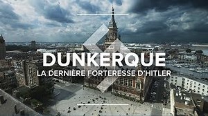 Documentaire | Dunkerque 1945, la dernière forteresse d’Hitler