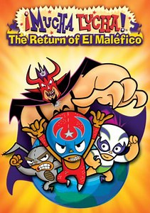 Mucha Lucha: The Return of El Malefico