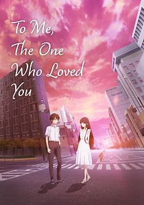 To Me, the One Who Loved You streaming online