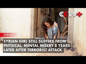 Syrian Girl Still Suffers from Physical, Mental Misery 8 Years Later After Terrorist Attack