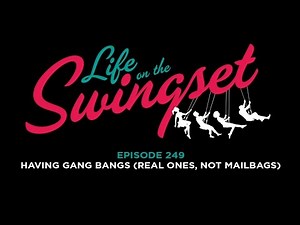 SS 249: Having Gang Bangs (Real Ones, Not Mailbags)