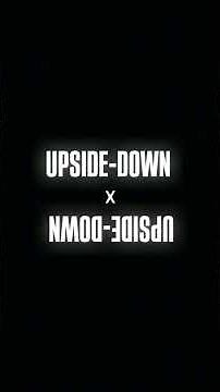UPSIDE-DOWN 🙃