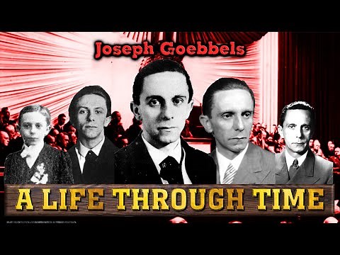 Joseph Goebbels: A Life Through Time (1897-1945)