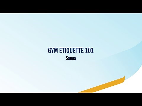 Gym Etiquette 101 – The sauna