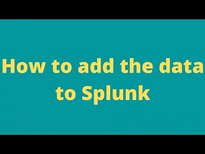 How to add the data to Splunk.
