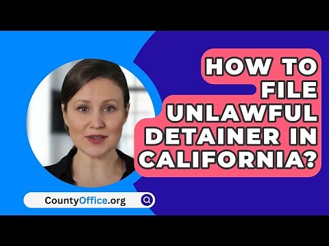 How To File Unlawful Detainer In California? - CountyOffice.org