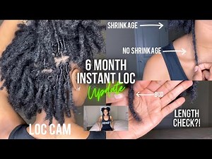 6 MONTH INSTANT LOC UPDATE | SHORT INSTANT LOCS JOURNEY (BUDDING, FRIZZING, SHRINKAGE)